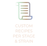 custom recipes per stage & strain